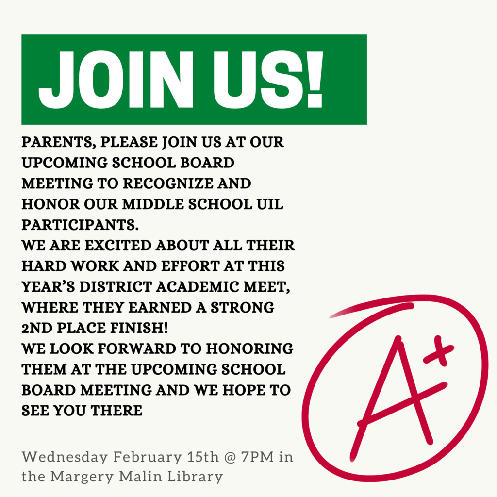 Parents, please join us at our upcoming School Board Meeting to recognize and honor our Middle School UIL Participants Wednesday, Feb. 15 at 7 p.m.
