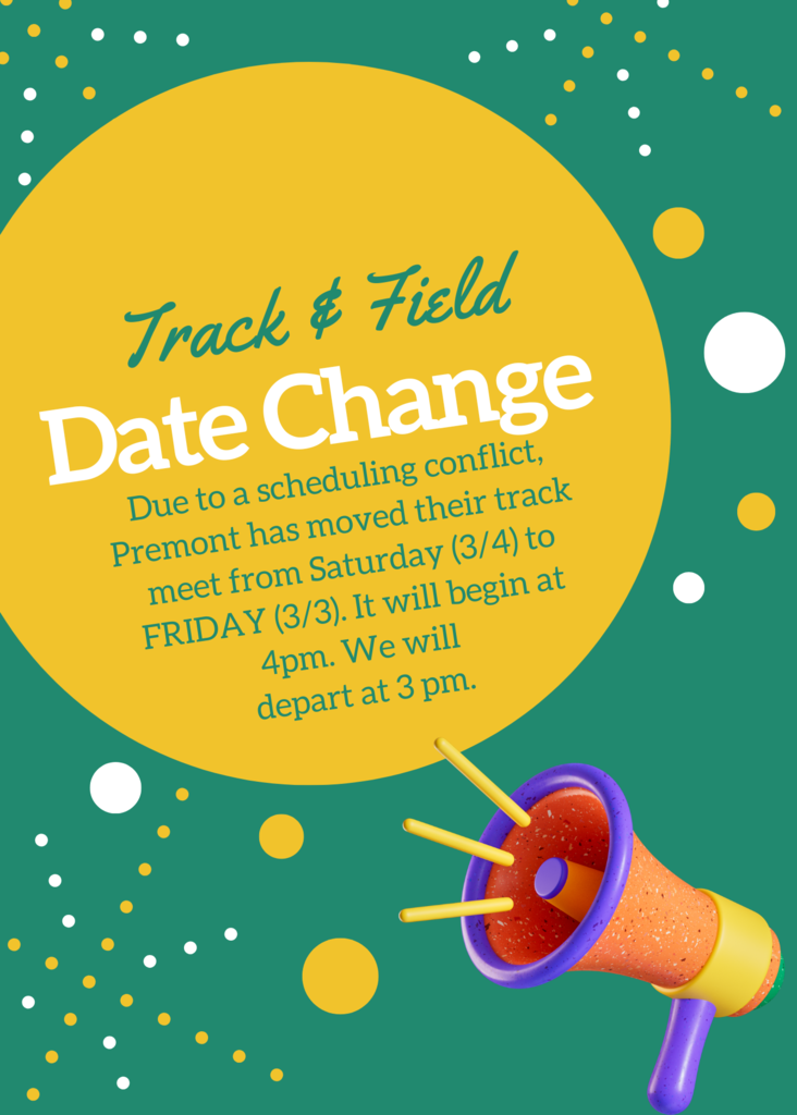 Due to a scheduling conflict, Premont has moved their track meet from Saturday (3/4) to FRIDAY (3/3). It will begin at 4pm. We will depart at 3 pm. 