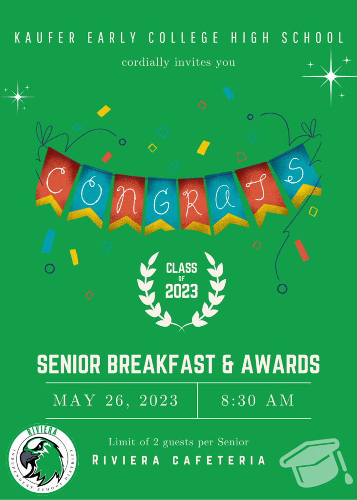 Senior Breakfast & Awards will be held Friday, May 26 at 8:30 in the cafeteria. Limit of 2 guests per senior.